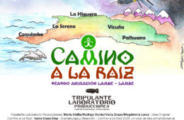 Camino a la Raíz, un Viaje de tres dimensiones al Valle del Elqui – Teatro Animación Lambe Lambe.